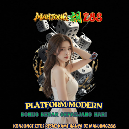 MAHJONG288-Platform-Modern-Bonus-Besar-Sepanjang-Hari.png