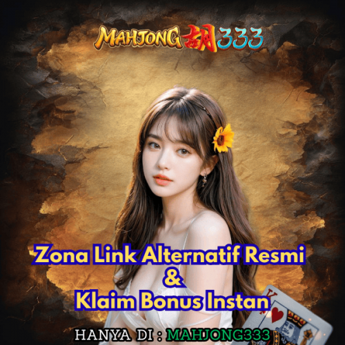 MAHJONG333-Zona-Link-Alternatif-Resmi--Klaim-Bonus-Instan.png