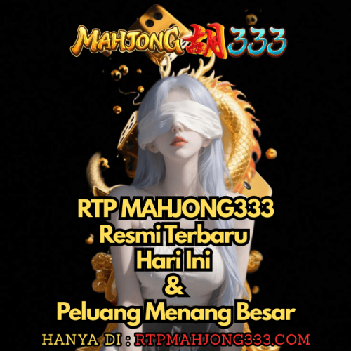 RTP-MAHJONG333-Resmi-Terbaru-Hari-Ini--Peluang-Menang-Besar-1.png