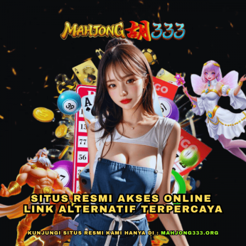 MAHJONG333-Situs-Resmi-Akses-Online-Link-Alternatif-Terpercaya.png