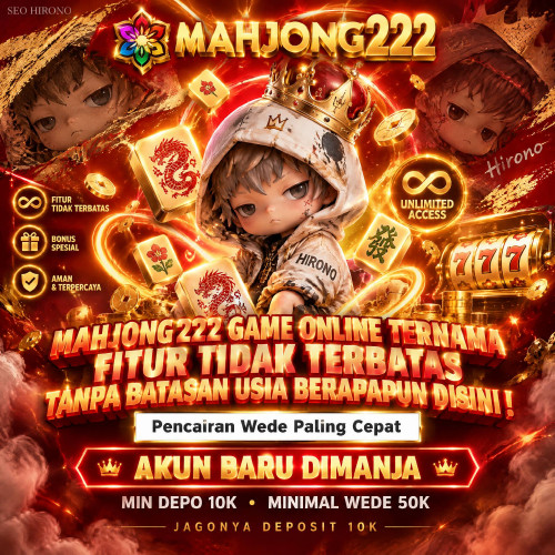 Mahjong222-Game-Online-Ternama-Fitur-Tidak-Terbatas-Tanpa-Batasan-Usia-Berapapun-Disini-.jpg